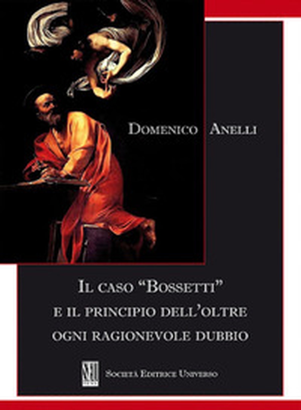 Il caso «Bossetti» e il principio dell'oltre ogni ragionevole dubbio - Librerie.coop Il caso «Bossetti» e il principio dell'oltre ogni ragionevole dubbio - Librerie.coop
