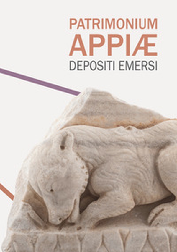 Patrimonium Appiae. Depositi emersi - Librerie.coop Patrimonium Appiae. Depositi emersi - Librerie.coop