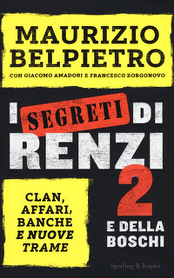 I segreti di Renzi 2 e della Boschi - Librerie.coop I segreti di Renzi 2 e della Boschi - Librerie.coop