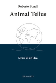 Animal tellus. Storia di un'idea - Librerie.coop