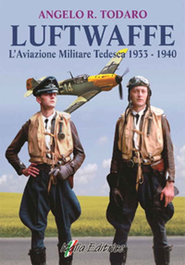 Luftwaffe. L'aviazione militare tedesca 1933-1940 - Librerie.coop Luftwaffe. L'aviazione militare tedesca 1933-1940 - Librerie.coop