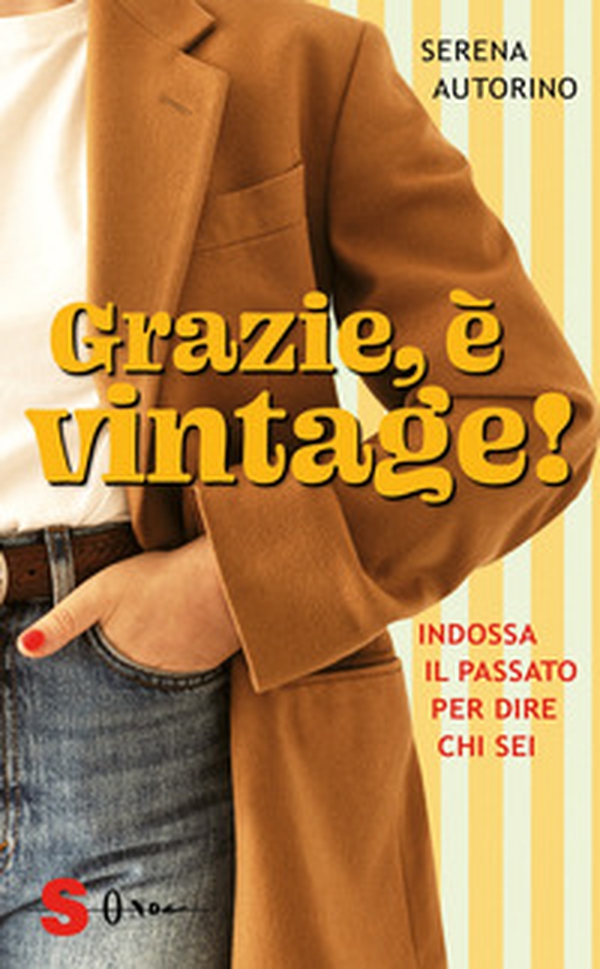 Grazie, è vintage! Indossa il passato per dire chi sei - Librerie.coop Grazie, è vintage! Indossa il passato per dire chi sei - Librerie.coop