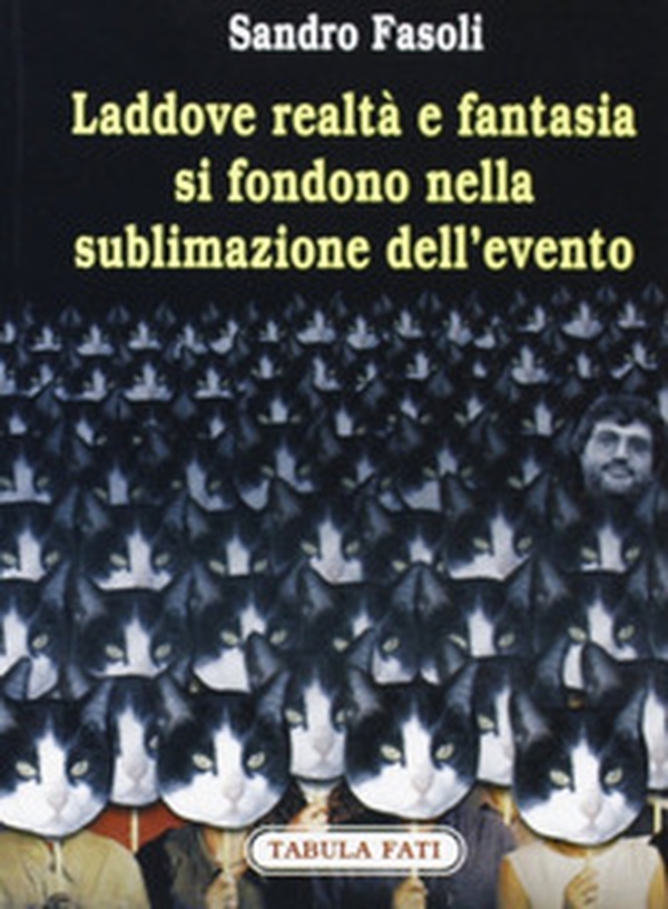 Laddove realtà e fantasia si fondono nella sublimazione dell'evento - Librerie.coop Laddove realtà e fantasia si fondono nella sublimazione dell'evento - Librerie.coop