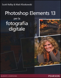 Photoshop Elements 13 per la fotografia digitale - Librerie.coop