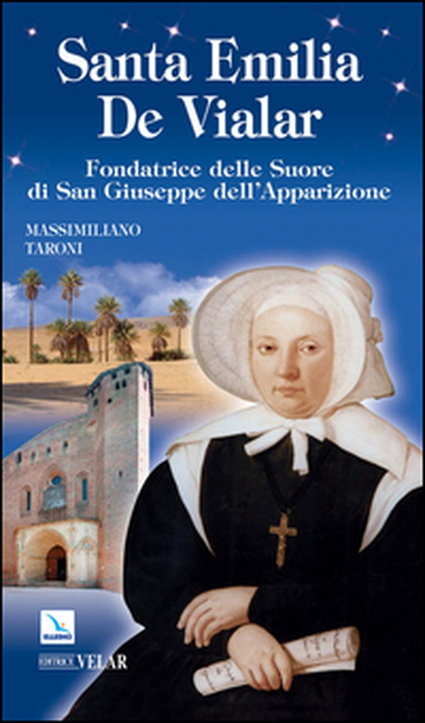 Santa Emilia De Vialar. Fondatrice delle Suore di San Giuseppe dell'Apparizione - Librerie.coop Santa Emilia De Vialar. Fondatrice delle Suore di San Giuseppe dell'Apparizione - Librerie.coop