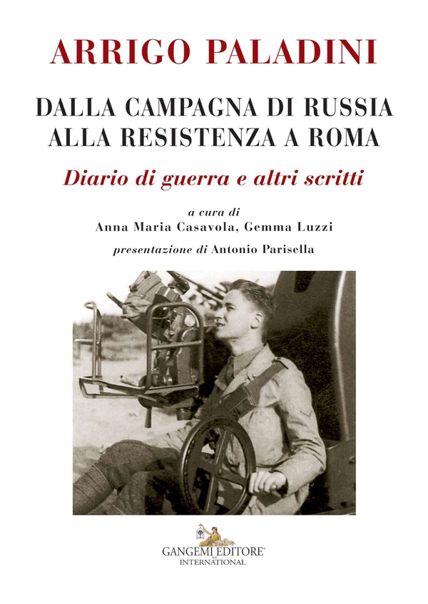 Arrigo Paladini. Dalla Campagna di Russia alla Resistenza a Roma - Librerie.coop Arrigo Paladini. Dalla Campagna di Russia alla Resistenza a Roma - Librerie.coop
