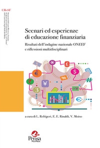 Scenari ed esperienze di educazione finanziaria. Risultati dell'indagine nazionale ONEEF e riflessioni multidisciplinari - Librerie.coop