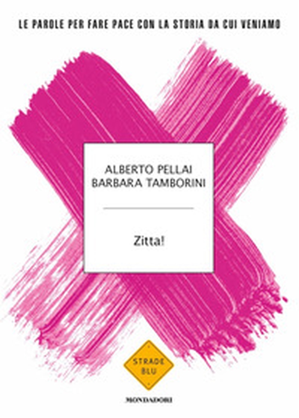 Zitta! Le parole per fare pace con la storia da cui veniamo - Librerie.coop Zitta! Le parole per fare pace con la storia da cui veniamo - Librerie.coop