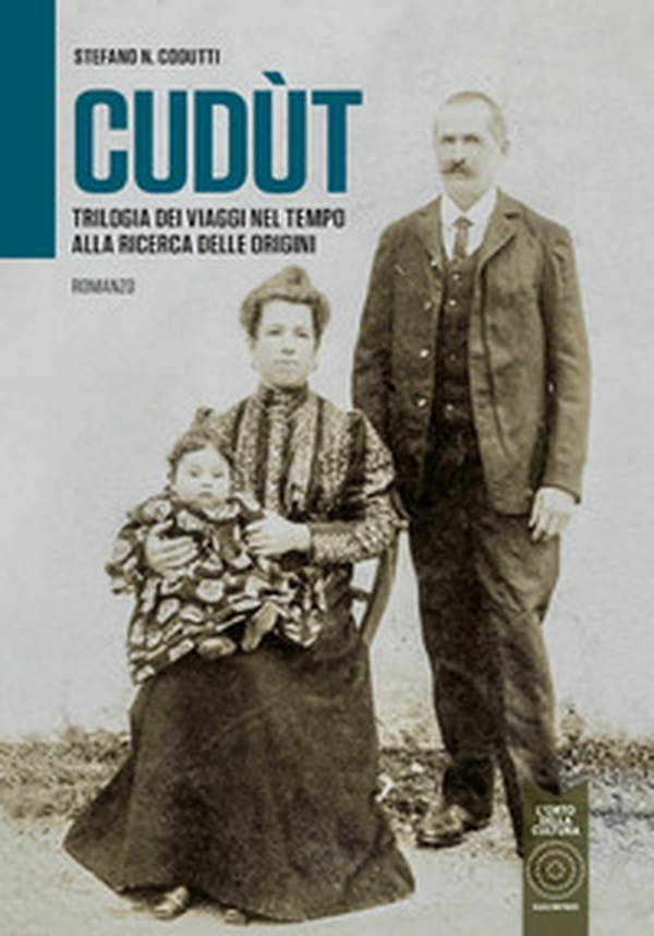 Cudùt. Trilogia dei viaggi nel tempo alla ricerca delle origini - Librerie.coop Cudùt. Trilogia dei viaggi nel tempo alla ricerca delle origini - Librerie.coop