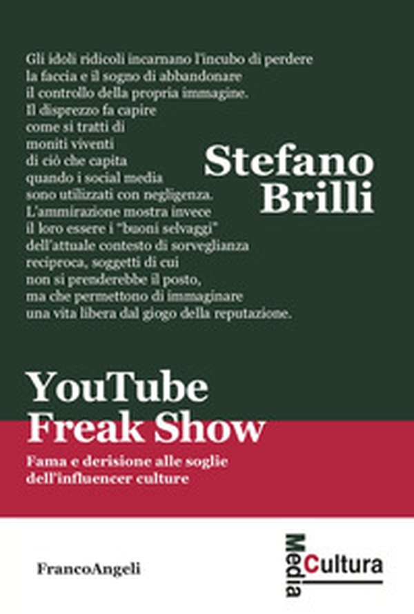 YouTube Freak Show. Fama e derisione alle soglie dell'influencer culture - Librerie.coop YouTube Freak Show. Fama e derisione alle soglie dell'influencer culture - Librerie.coop