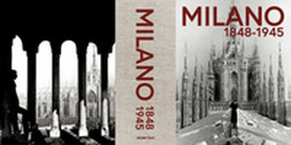 Milano 1848-1945 - Librerie.coop Milano 1848-1945 - Librerie.coop