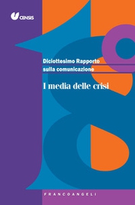 Diciottesimo rapporto sulla comunicazione. I media delle crisi - Librerie.coop
