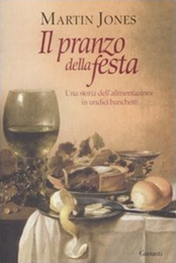 Il pranzo della festa. Una storia dell'alimentazione in undici banchetti - Librerie.coop Il pranzo della festa. Una storia dell'alimentazione in undici banchetti - Librerie.coop