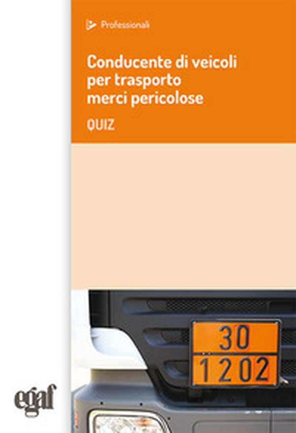 Conducente di veicoli per trasporto merci pericolose. Quiz - Librerie.coop Conducente di veicoli per trasporto merci pericolose. Quiz - Librerie.coop