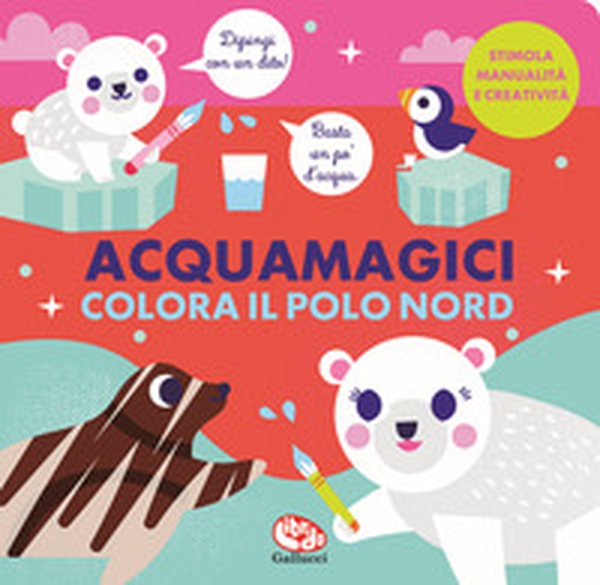 Colora il Polo Nord. Acquamagici - Librerie.coop Colora il Polo Nord. Acquamagici - Librerie.coop