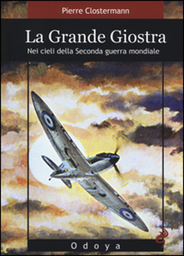 La grande giostra. Nei cieli della seconda guerra mondiale - Librerie.coop La grande giostra. Nei cieli della seconda guerra mondiale - Librerie.coop