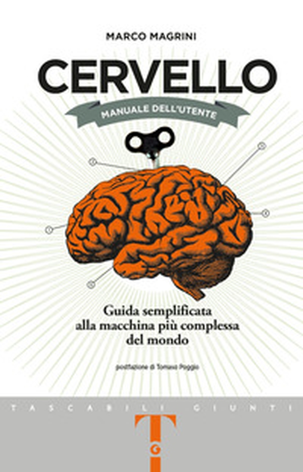 Cervello. Manuale dell'utente. Guida semplificata alla macchina più complessa del mondo - Librerie.coop Cervello. Manuale dell'utente. Guida semplificata alla macchina più complessa del mondo - Librerie.coop