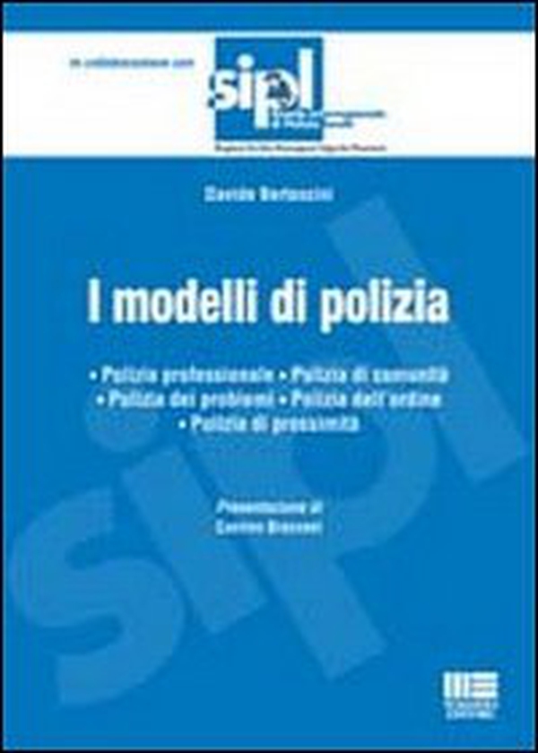 I modelli di polizia. Polizia professionale. Polizia di comunità. Polizia dei problemi. Polizia dell'ordine. Polizia di prossimità - Librerie.coop I modelli di polizia. Polizia professionale. Polizia di comunità. Polizia dei problemi. Polizia dell'ordine. Polizia di prossimità - Librerie.coop