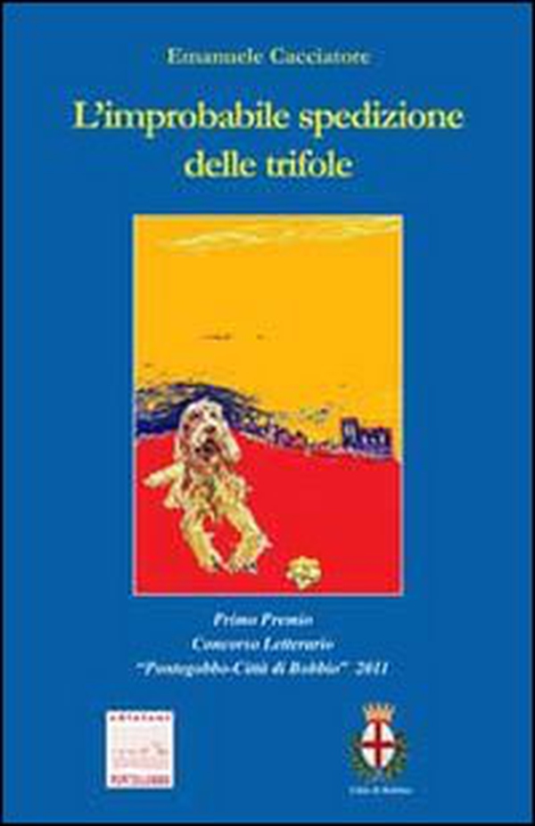 L'improbabile spedizione delle trifole - Librerie.coop L'improbabile spedizione delle trifole - Librerie.coop