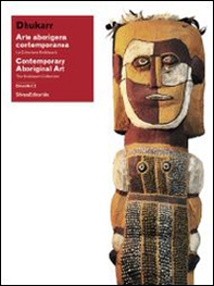Dhukarr. Arte aborigena contemporanea. La collezione Knoblauch. Catalogo della mostra (Lugano, 6 luglio 2014-6 gennaio 2015). Ediz. italiana e inglese - Librerie.coop