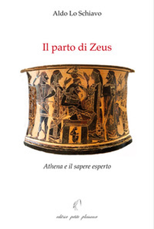 Il parto di Zeus. Athena e il sapere esperto - Librerie.coop Il parto di Zeus. Athena e il sapere esperto - Librerie.coop