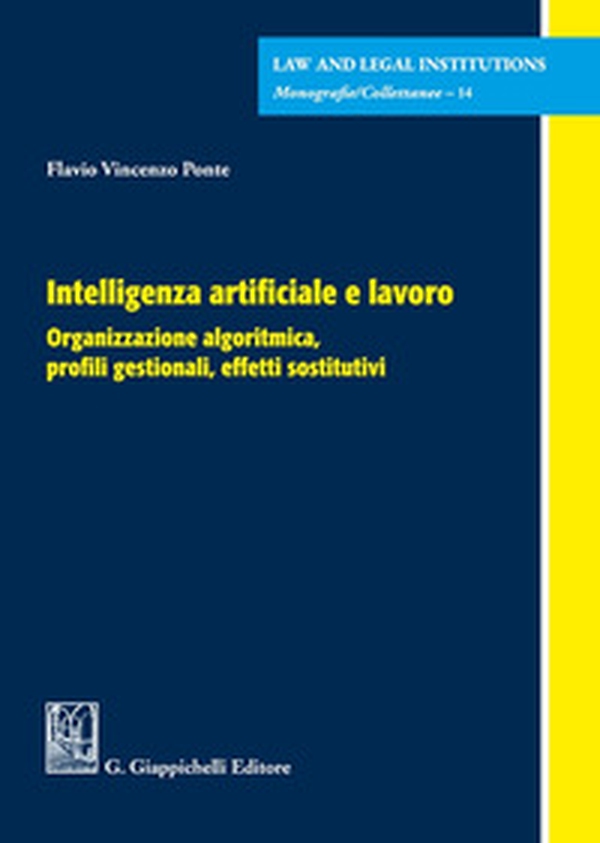 Intelligenza artificiale e lavoro. Organizzazione algoritmica, profili gestionali, effetti sostitutivi - Librerie.coop Intelligenza artificiale e lavoro. Organizzazione algoritmica, profili gestionali, effetti sostitutivi - Librerie.coop