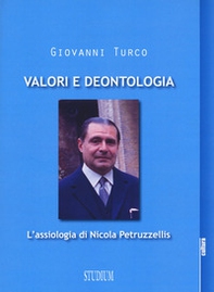 Valori e deontologia. L'assiologia di Nicola Petruzzellis - Librerie.coop