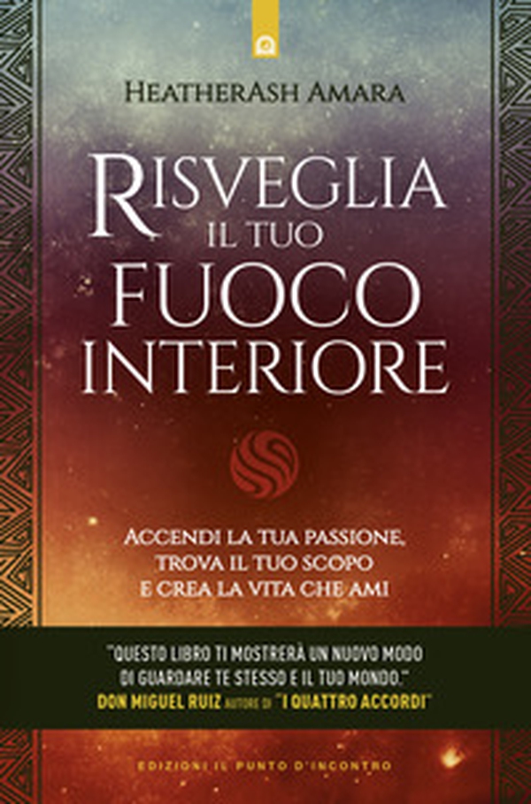 Risveglia il tuo fuoco interiore. Accendi la tua passione, trova il tuo scopo e crea la vita che desideri - Librerie.coop Risveglia il tuo fuoco interiore. Accendi la tua passione, trova il tuo scopo e crea la vita che desideri - Librerie.coop