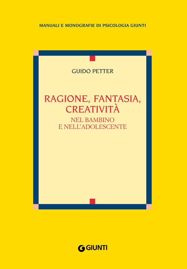 Ragione, fantasia, creatività nel bambino e nell'adolescente - Librerie.coop Ragione, fantasia, creatività nel bambino e nell'adolescente - Librerie.coop