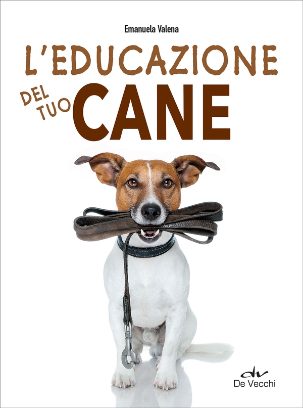 L'educazione del tuo cane - Librerie.coop L'educazione del tuo cane - Librerie.coop