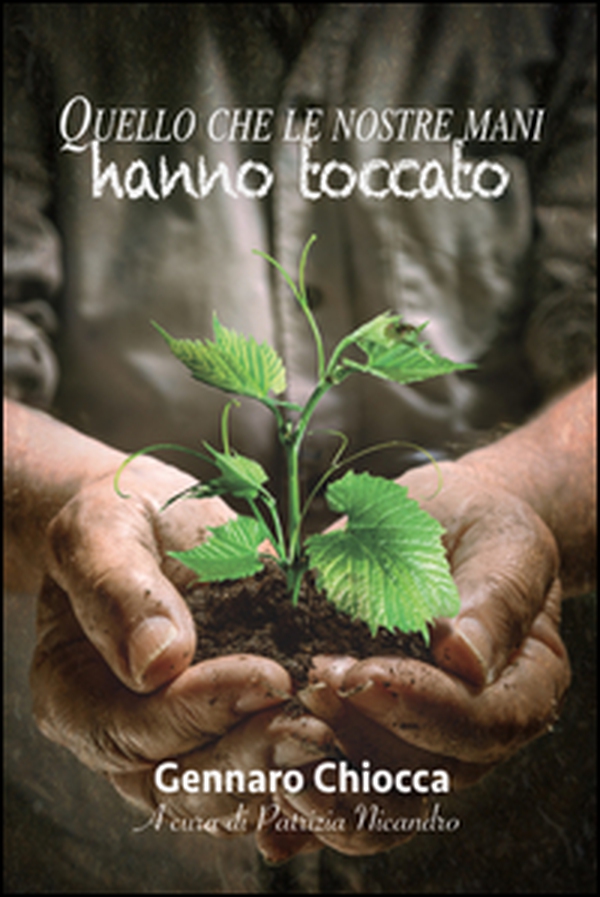 Quello che le nostre mani hanno toccato - Librerie.coop Quello che le nostre mani hanno toccato - Librerie.coop