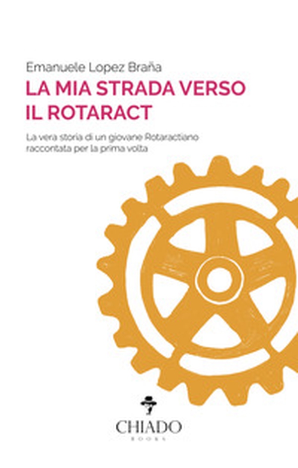 La mia strada verso il Rotaract - Librerie.coop La mia strada verso il Rotaract - Librerie.coop
