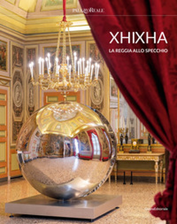 Xhixha. La reggia allo specchio. Ediz. italiana e inglese - Librerie.coop Xhixha. La reggia allo specchio. Ediz. italiana e inglese - Librerie.coop