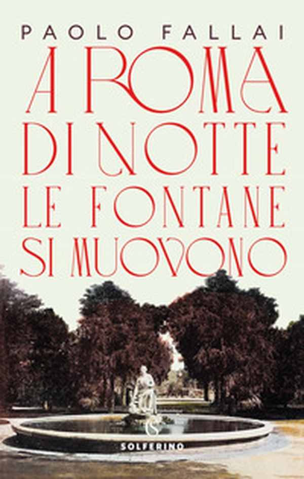 A Roma di notte le fontane si muovono - Librerie.coop A Roma di notte le fontane si muovono - Librerie.coop