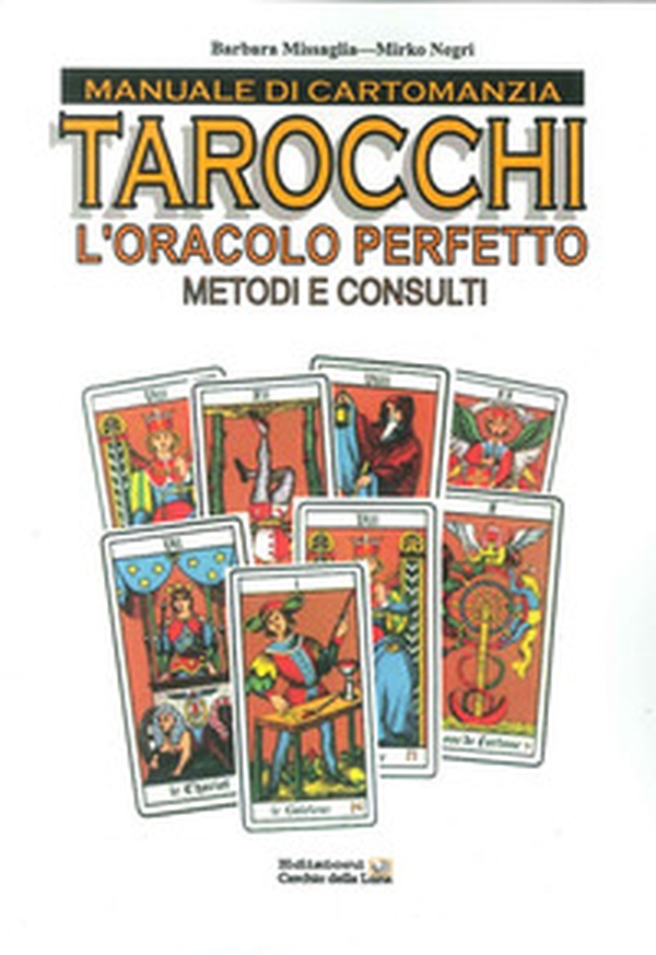 Manuale di cartomanzia. Tarocchi. L'oracolo perfetto. Metodi e consulti - Librerie.coop Manuale di cartomanzia. Tarocchi. L'oracolo perfetto. Metodi e consulti - Librerie.coop