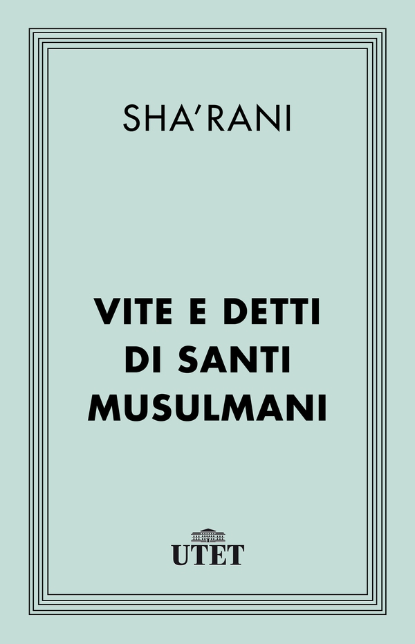 Vite e detti di santi musulmani - Librerie.coop Vite e detti di santi musulmani - Librerie.coop