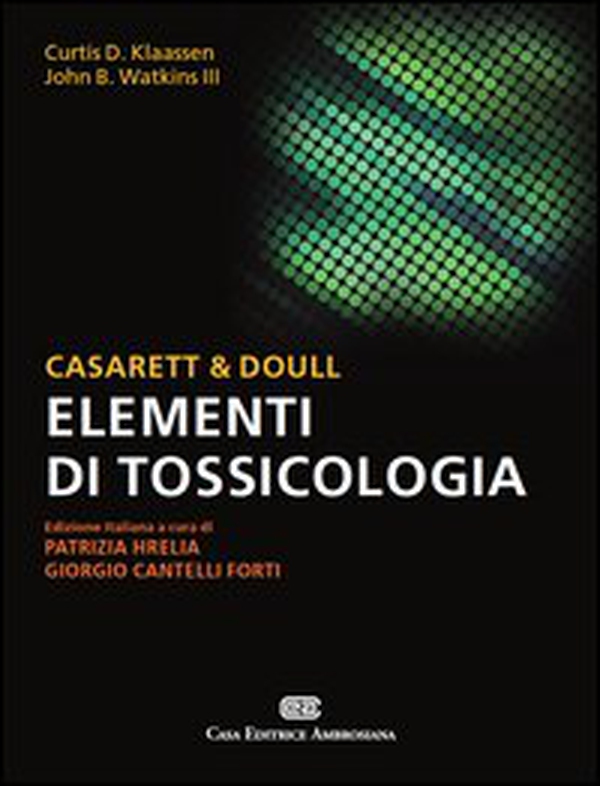 Casarett & Doull. Elementi di tossicologia - Librerie.coop Casarett & Doull. Elementi di tossicologia - Librerie.coop