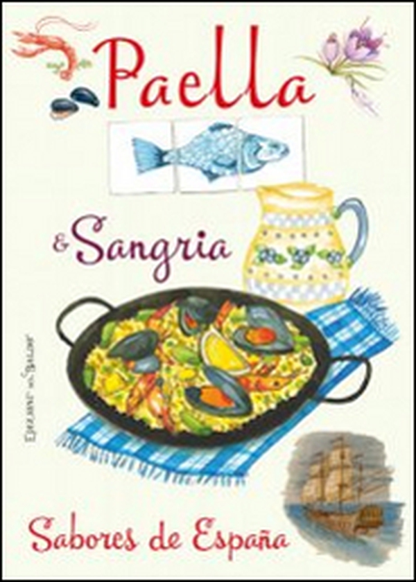 Paella & sangria. Sabores de España - Librerie.coop Paella & sangria. Sabores de España - Librerie.coop