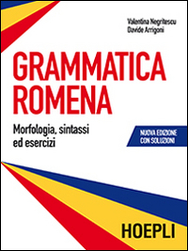 Grammatica romena con soluzione degli esercizi. Morfologia, sintassi ed esercizi - Librerie.coop Grammatica romena con soluzione degli esercizi. Morfologia, sintassi ed esercizi - Librerie.coop