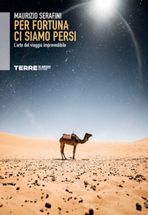 Per fortuna ci siamo persi. L'arte del viaggio imprevedibile - Librerie.coop Per fortuna ci siamo persi. L'arte del viaggio imprevedibile - Librerie.coop