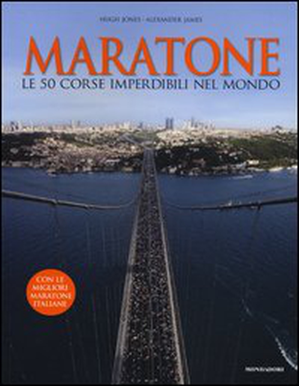 Maratone. Le 50 corse imperdibili nel mondo - Librerie.coop Maratone. Le 50 corse imperdibili nel mondo - Librerie.coop
