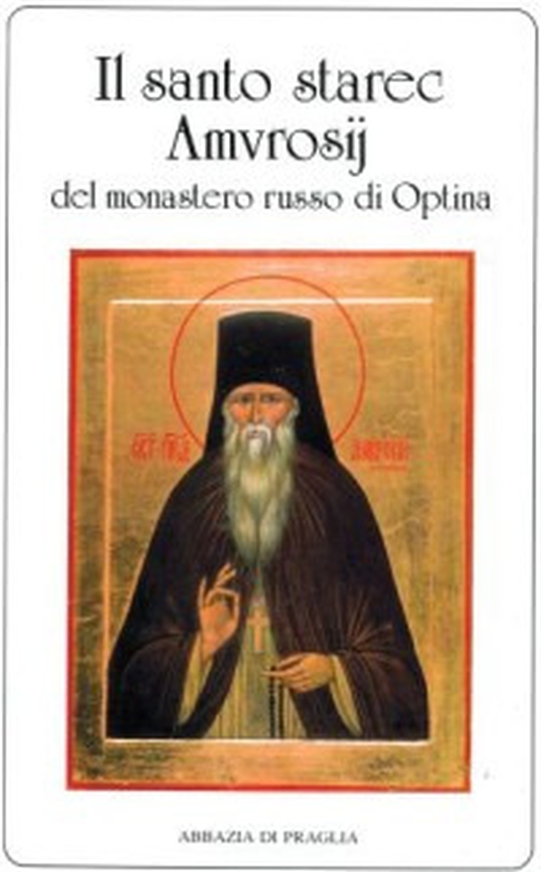 Il Santo Starec Amvrosij del monastero russo di Optina - Librerie.coop Il Santo Starec Amvrosij del monastero russo di Optina - Librerie.coop