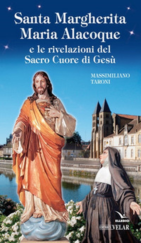 Santa Margherita Maria Alacoque e le rivelazioni del sacro Cuore di Gesù - Librerie.coop Santa Margherita Maria Alacoque e le rivelazioni del sacro Cuore di Gesù - Librerie.coop