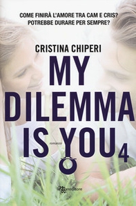 My dilemma is you - Vol. 4 - Librerie.coop