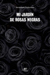 Mi jardín de rosas negras - Librerie.coop