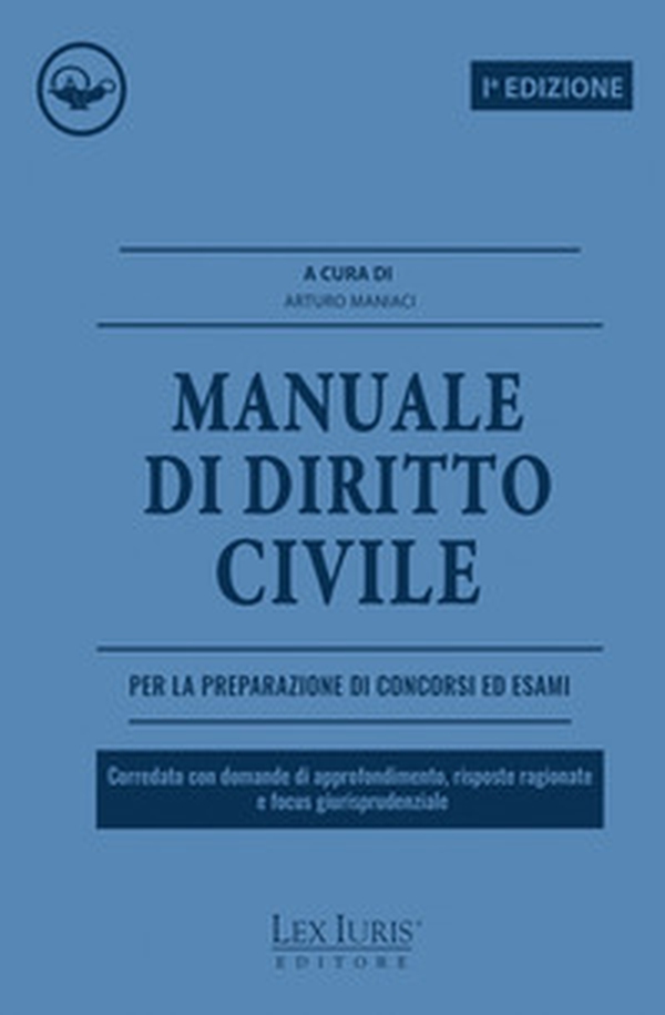 Manuale di diritto civile. Corredato con domande di approfondimento, risposte ragionate e focus giurisprudenziale - Librerie.coop Manuale di diritto civile. Corredato con domande di approfondimento, risposte ragionate e focus giurisprudenziale - Librerie.coop