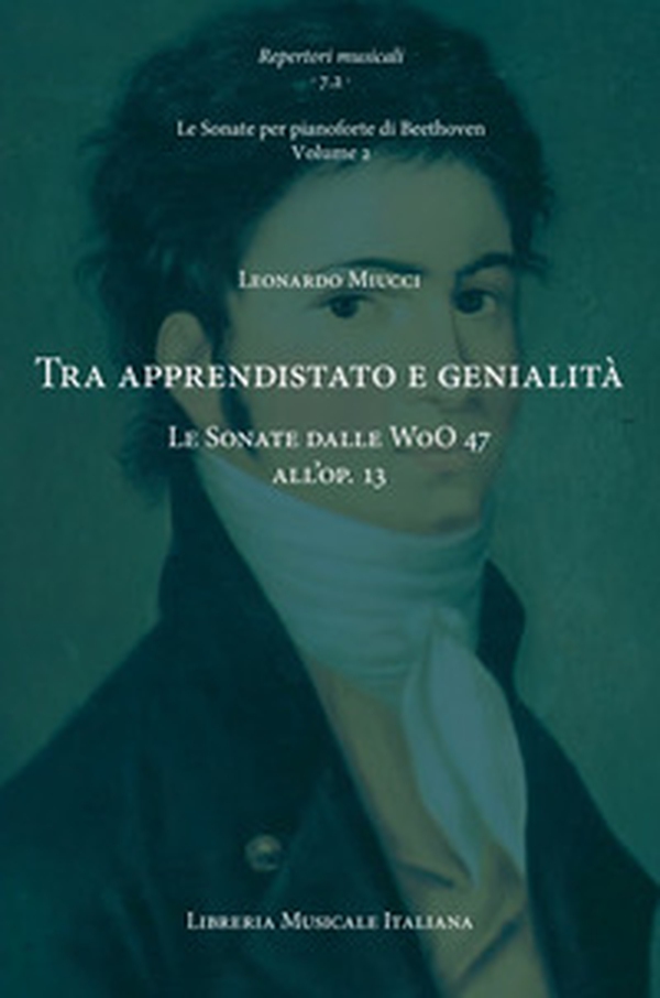 Tra apprendistato e genialità. Le Sonate dalle WoO 47 all'op. 13. Le sonate per pianoforte di Beethoven - Vol. 2 - Librerie.coop Tra apprendistato e genialità. Le Sonate dalle WoO 47 all'op. 13. Le sonate per pianoforte di Beethoven - Vol. 2 - Librerie.coop