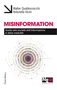 Misinformation. Guida alla società dell'informazione e della credulità - Librerie.coop