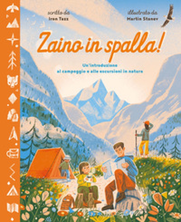 Zaino in spalla! Un'introduzione al campeggio e alle escursioni in natura - Librerie.coop Zaino in spalla! Un'introduzione al campeggio e alle escursioni in natura - Librerie.coop