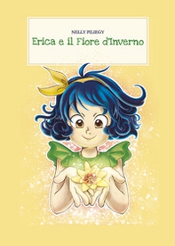 Erica e il fiore d'inverno - Librerie.coop